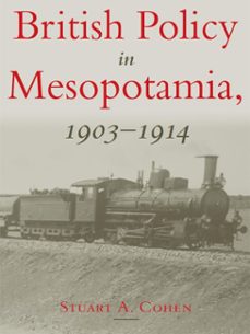 british policy in mesopotamia, 1903-1914 (ebook)-stuart cohen-9780863724657
