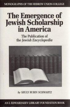 the emergence of jewish scholarship in america (ebook)-shuly rubin schwartz-9780878201457