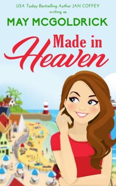 made in heaven (ebook)-may mcgoldrick-jan coffey-9780984156757