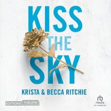 kiss the sky - tome 4 - addicted to you (audiolibro)-becca ritchie-krista ritchie-9781004227457