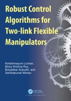 robust control algorithms for flexible manipulators-bidyadhar subudhi-9781032384757