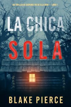 la chica sola (un thriller de suspense fbi de ella dark  libro 1) (ebook)-blake pierce-9781094351957