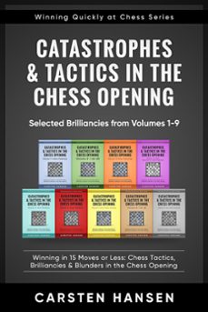 catastrophes &amp; tactics in the chess opening - selected brilliancies from earlier volumes (ebook)-carsten hansen-9781386372257