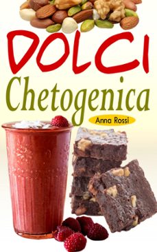 dolci chetogenica (ebook)-anna rossi-9781393177357