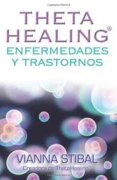 thetahealing enfermedades y trastornos-vianna stibal-9781401945657