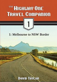 the highway one travel companion - 1: melbourne to nsw border (ebook)-david taylor-9781476408057