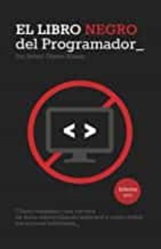 el libro negro del programador: como conseguir una carrera de exito desarrollando software y como evitar los errores habituales-rafael gomez blanes-9781496153357