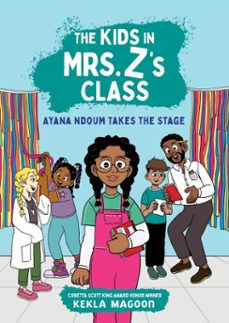 the kids in mrs. z's class: ayana ndoum takes the stage (ebook)-kekla magoon-9781523527557