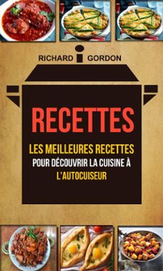 recettes: les meilleures recettes pour decouvrir la cuisine a l'autocuiseur (ebook)-9781547506057