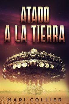 atado a la tierra (ebook)-mari collier-9781547513857
