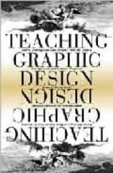 teaching graphic design: course offerings and class projects from the leading undergraduate and graduate programs-steven heller-9781581153057