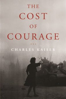 the cost of courage (ebook)-charles kaiser-9781590516157