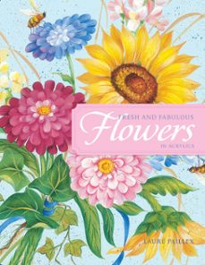 fresh and fabulous flowers in acrylic (ebook)-laure paillex-9781600616457