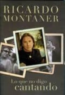 lo que no digo cantando-ricardo montaner-9781602553057