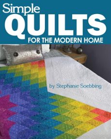 simple quilts for the modern home (ebook)-stephanie soebbing-9781607659457