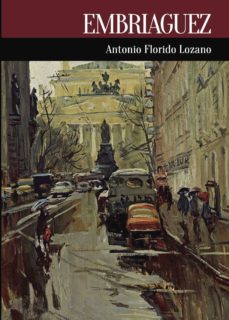 embriaguez (ebook)-antonio florido lozano-9781629341057