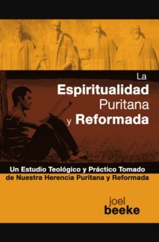 la espiritualidad puritana y reformada (ebook)-joel beeke-9781629461557