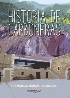 historia de carboneras (ebook)-francisco hernandez benzal-9781635033557