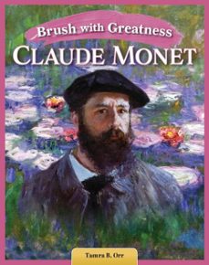 brush with greatness: claude monet (ebook)-tamra b. orr-9781637415757