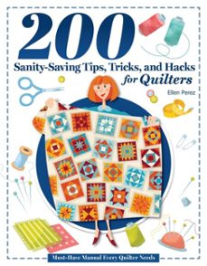 200 sanity-saving tips, tricks, and hacks for quilters (ebook)-ellen perez-9781637417157
