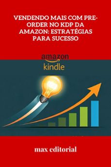 vendendo mais com pre-order no kdp da amazon: estrategias para sucesso (ebook)-9781779740557