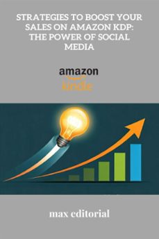 strategies to boost your sales on amazon kdp: the power of social media (ebook)-9781779741257