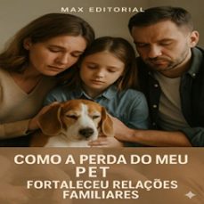 como a perda do meu pet fortaleceu relaçes familiares (ebook)-max editorial-9781779744357