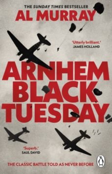 arnhem: black tuesday-al murray-9781804995457