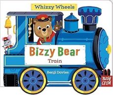 bizzy bear whizzy wheels: train : with 4 moving wheels!-benji davies-9781805135357
