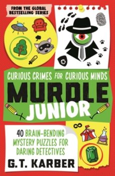 murdle junior: curious crimes for curious minds-g. t. karber-9781805223757