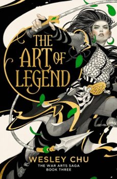 the war arts saga - the art of legend (ebook)-wesley chu-9781837840557