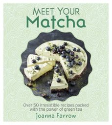 meet your matcha (ebook)-joanna farrow-9781848993457