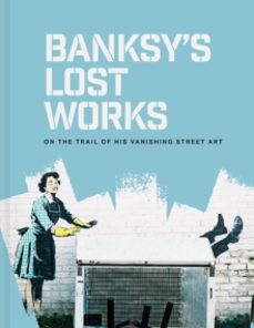 banksys lost works-will ellsworth jones-9781849949057