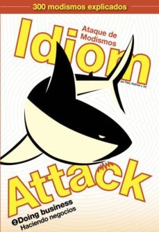 idiom attack vol. 2 - doing business (spanish edition): ataque de modismos 2 - haciendo negocios (ebook)-9781936342457