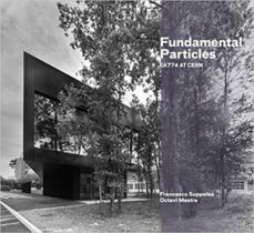 fundamental particles: ea774 at cern-octavi mestre-francesco soppelsa-9781940291857