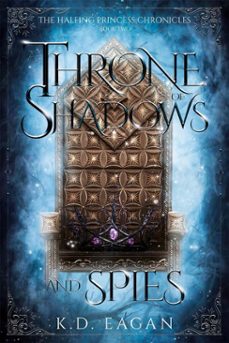 a throne of shadows and spies (ebook)-k.d. eagan-9781965807057