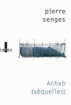 achab: sequelles-pierre senges-9782070149957