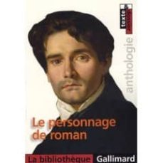 le personnage de roman : anthologie-9782070345557