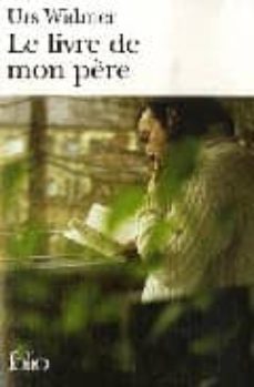 le livre de mon père (traduit de l allemand par bernard lorthol)-urs widmer-9782070347957