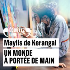 un monde à portée de main-maylis de kerangal-9782072828157