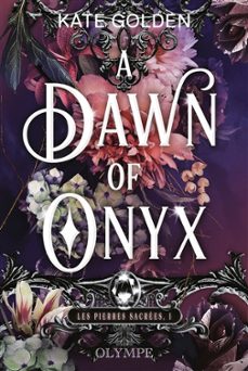 les pierres sacrees. vol. 1.aa dawn of onyx-kate golden-9782073035257