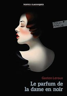 le parfum de la dame en noir-gaston leroux-9782075120357