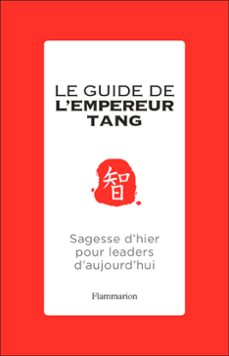 le guide de l'empereur tang. sagesses d'hier pour leaders d'aujourd'hui (ebook)-chinghua tang-9782081406957