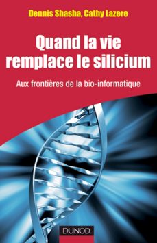 quand la vie remplace le silicium (ebook)-dennis shasha-9782100565757