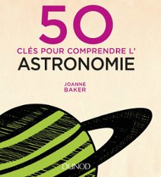 50 cles pour comprendre l'astronomie (ebook)-joanne baker-9782100756957