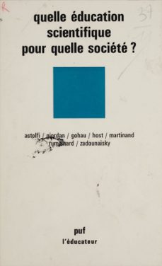 quelle education scientifique pour quelle societe ? (ebook)-jean pierre astolfi-andre giordan-9782130655657