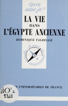 la vie dans l'egypte ancienne (ebook)-dominique valbelle-9782130667957