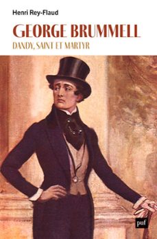 george brummell, dandy, saint et martyr (ebook)-henri rey flaud-9782130838357