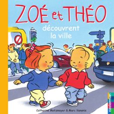 zoe et theo (tome 25) - zoe et theo decouvrent la ville (ebook)-catherine metzmeyer-marc vanenis-9782203085657