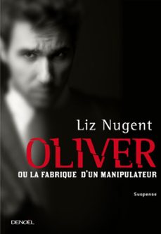 oliver ou la fabrique d'un manipulateur (ebook)-elizabeth nugent-9782207118757